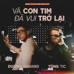 Lời bài hát Và Con Tim Đã Vui Trở Lại – Dương Edward