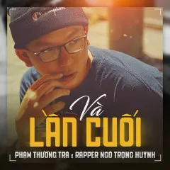 Lời bài hát Và Lần Cuối – Phạm Thương Trà, Ngô Trọng Huỳnh