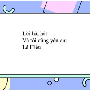 Lời bài hát Và tôi cũng yêu em - Lê Hiếu | Và tôi cũng yêu em Lyrics