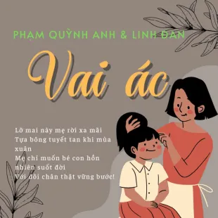 Lời bài hát Vai ác - Phạm Quỳnh Anh ft. Linh Đan | Vai ác Lyrics