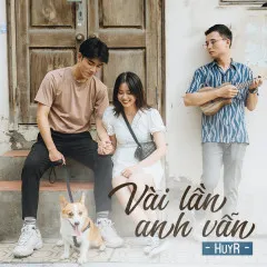 Lời bài hát Vài Lần Anh Vẫn – HuyR