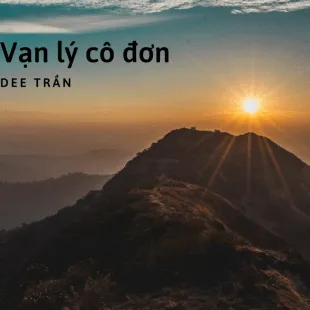 Lời bài hát Vạn lý cô đơn - Dee Trần | Vạn lý cô đơn Lyrics