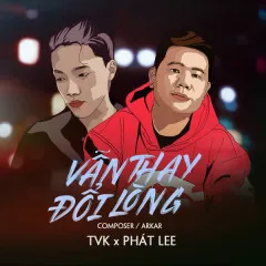 Lời bài hát Vẫn Thay Đổi Lòng – TVk, Phát Lee