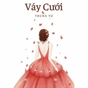 Lời bài hát Váy Cưới - Trung Tự | Váy Cưới Lyrics