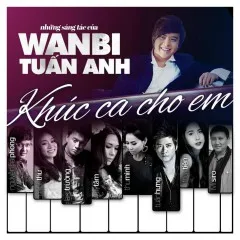 Lời bài hát Về Bên Anh – Wanbi Tuấn Anh, Mỹ Tâm