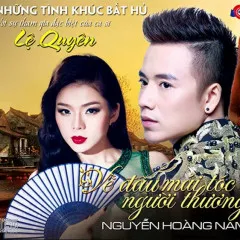 Lời bài hát Về Đâu Mái Tóc Người Thương – Nguyễn Hoàng Nam, Lệ Quyên