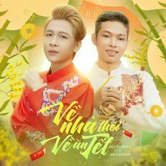 Lời bài hát Về Nhà Thôi, Về Ăn Tết – Jin Tuấn Nam, Nguyễn Mạnh