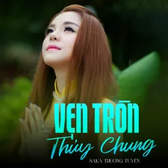 Lời bài hát Vẹn Tròn Thủy Chung – Saka Trương Tuyền