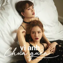 Lời bài hát Vì Anh Chưa Quên – Gemini Band