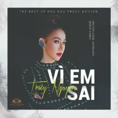 Lời bài hát Vì Em Sai – Tracy Nguyễn