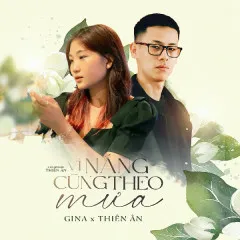 Lời bài hát Vì Nắng Cũng Theo Mưa – GINA, Thiên Ân