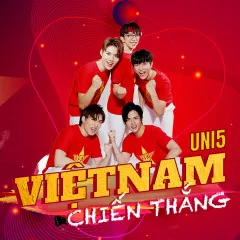 Lời bài hát Việt Nam Chiến Thắng (Winner) – Uni5