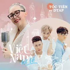 Lời bài hát Việt Nam Tử Tế – Tóc Tiên, DTAP