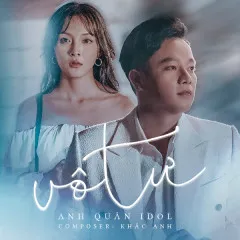 Lời bài hát Vô Tư – Anh Quân Idol