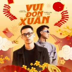 Lời bài hát Vui Đón Xuân – Thiên Ân, SOI, LQ MEDIA