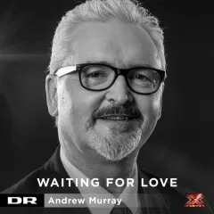 Lời bài hát Waiting For Love – Andrew Murray