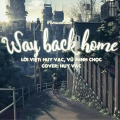 Lời bài hát Way Back Home (Cover) – Huy Vạc