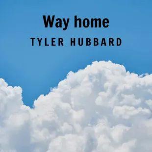 Lời bài hát Way home - Tyler Hubbard | Way home Lyrics