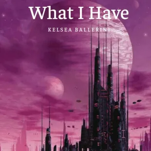 Lời bài hát What I Have - Kelsea Ballerini | What I Have Lyrics