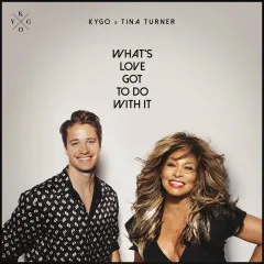 Lời bài hát What’s Love Got to Do with It – Kygo, Tina Turner