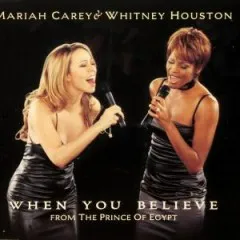 Lời bài hát When You Believe (Album Version) – Whitney Houston, Mariah Carey