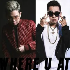 Lời bài hát Where U At – Andree, JC Hưng