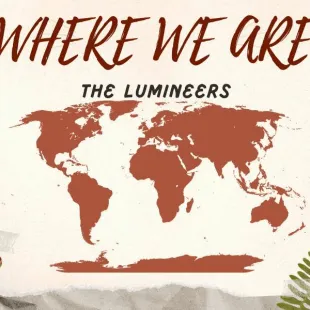 Lời bài hát Where we are - The Lumineers | Where we are Lyrics