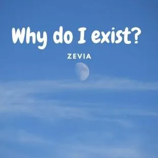 Lời bài hát Why do I exist? - Zevia | Why do I exist? Lyrics