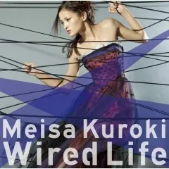 Lời bài hát Wired Life – Meisa Kuroki