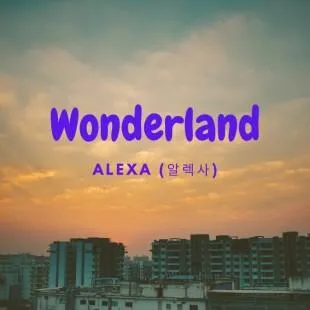 Lời bài hát Wonderland - AleXa (알렉사) | Wonderland Lyrics