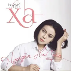 Lời bài hát Xa (Acoustic Version) – Nguyễn Hải Yến