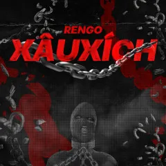 Lời bài hát Xâu Xích – Rengo