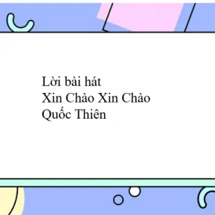 Lời bài hát Xin Chào Xin Chào - Quốc Thiên | Xin Chào Xin Chào Lyrics