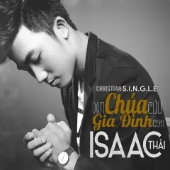 Lời bài hát Xin Chúa Cứu Gia Đình Con (Beat) – Isaac Thái