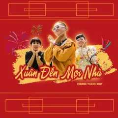 Lời bài hát Xuân Đến Mọi Nhà – Chung Thanh Duy