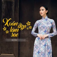 Lời bài hát Xuân Đẹp Làm Sao – Hà Thu