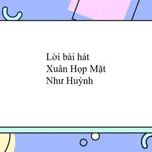 Lời bài hát Xuân Họp Mặt - Như Huỳnh | Xuân Họp Mặt Lyrics