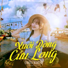 Lời bài hát Xuôi Dòng Cửu Long – Diệu Kiên