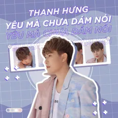 Lời bài hát Yêu Mà Chưa Dám Nói – Thanh Hưng