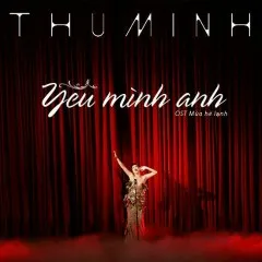 Lời bài hát Yêu Mình Anh – Thu Minh