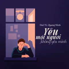 Lời bài hát Yêu Một Người Không Yêu Mình – DuC, Quang Minh