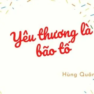 Lời bài hát Yêu thương là bão tố - Hùng Quân | Yêu thương là bão tố Lyrics