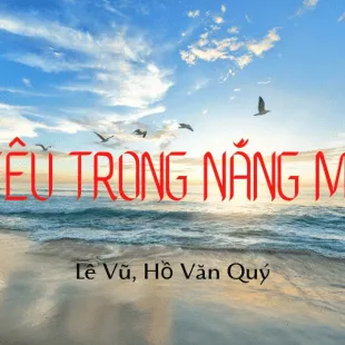 Lời bài hát Yêu trong nắng mai - Lê Vũ, Hồ Văn Quý | Yêu trong nắng mai Lyrics