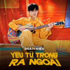 Lời bài hát Yêu Từ Trong Ra Ngoài – Doãn Hiếu