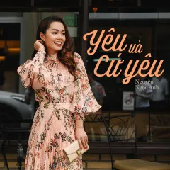 Lời bài hát Yêu Và Cứ Yêu – Nguyễn Ngọc Anh