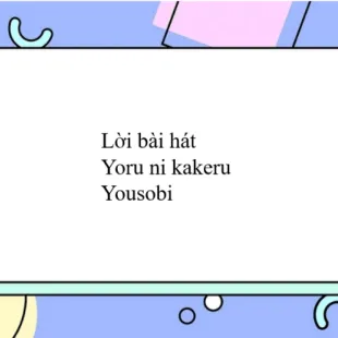 Lời bài hát Yoru ni kakeru - Yousobi | Yoru ni kakeru Lyrics