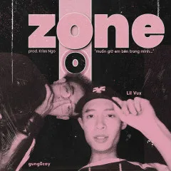 Lời bài hát ZONE – gung0cay, Lil Vux, Kriss Ngo